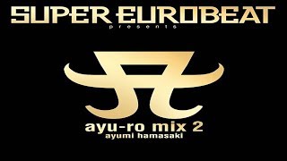 浜崎あゆみ-SUPER EUROBEAT presents ayu-ro mix 2 濱崎步超經典的混音專輯