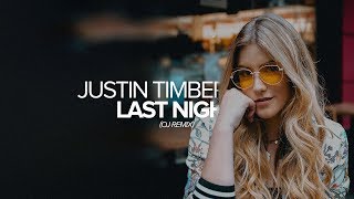Justin Timberlake - Last Night (Oj Remix)