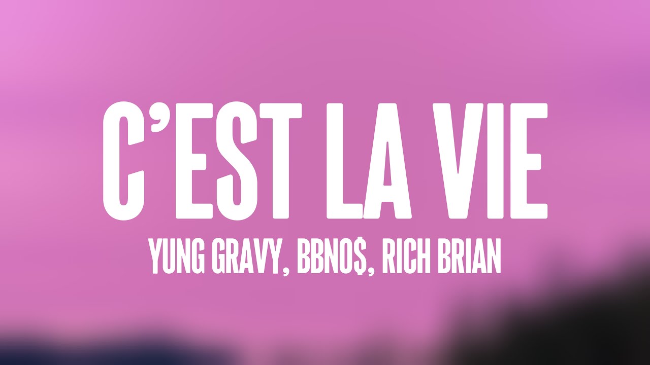 C’est La Vie - Yung Gravy, bbno$, Rich Brian (Lyrics Video) 🦋 - YouTube
