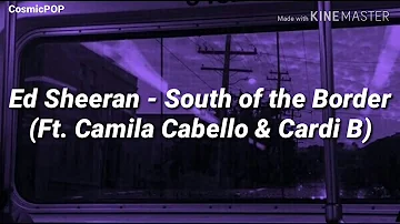 Ed Sheeran - South of The Border (Ft. Camila Cabello & Cardi B) [Tradução/Legendado]