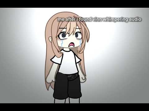 Me After I Found Vinn S Whimpering