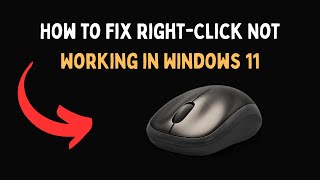 How to Fix Right Click Not Working in Windows 11