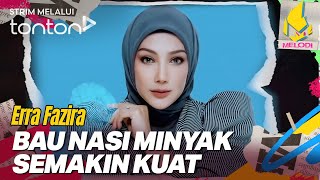 [CLIP] Melodi (25 Sep 2025): Bau Nasi Minyak Semakin Kuat - Erra Fazira | Tonton
