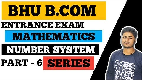 #6 SERIES || NUMBER SYSTEM || MATHS || BHU B.COM ENTRANCE EXAM 2020