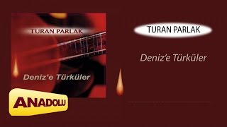 Turan Parlak - Burası Adıyaman (Düz Dara Yar Düz Dara) Resimi