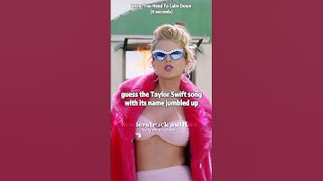guess the Taylor Swift song with its name jumbled up | wonderstruck swifties