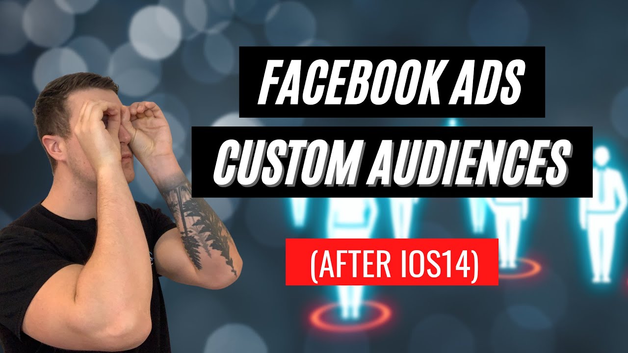 How To Create Facebook Ads Custom Audiences After iOS 14 - YouTube