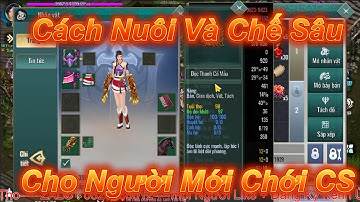 Cách Nuôi Sâu Cấp 1 Đơn Giản Cho Người Mới Chơi Phái Cổ Sư Trong Kiếm Hiệp Tình 2 Mobile