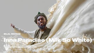 Inna Paradise (Milk So White) - Bilal Reggae | Nasheed | Mystic Meditation Records