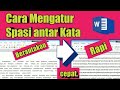 Cara Mengatur Spasi antar Kata yang Berantakan di Word