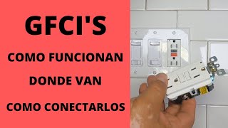 GFCI'S,  COMO FUNCIONAN, DONDE VAN, Y COMO CONECTARLOS.