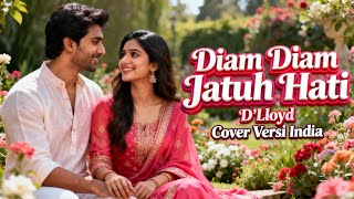 DIAM DIAM JATUH HATI - D'LLOYD COVER VERSI INDIA (By Alam Nada)