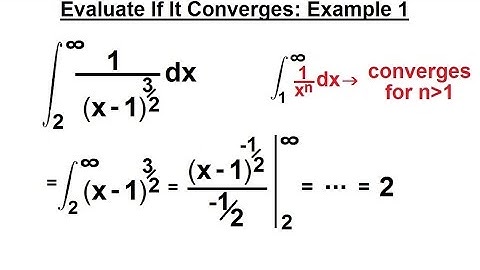 Calculus 2: Improper Integrals (14 of 16) Evaluate If It Converges: Example 1
