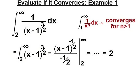 Calculus 2: Improper Integrals (14 of 16) Evaluate If It Converges: Example 1