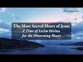 The Most Sacred Heart of Jesus - A Time of Lectio Divina for the Discerning Heart