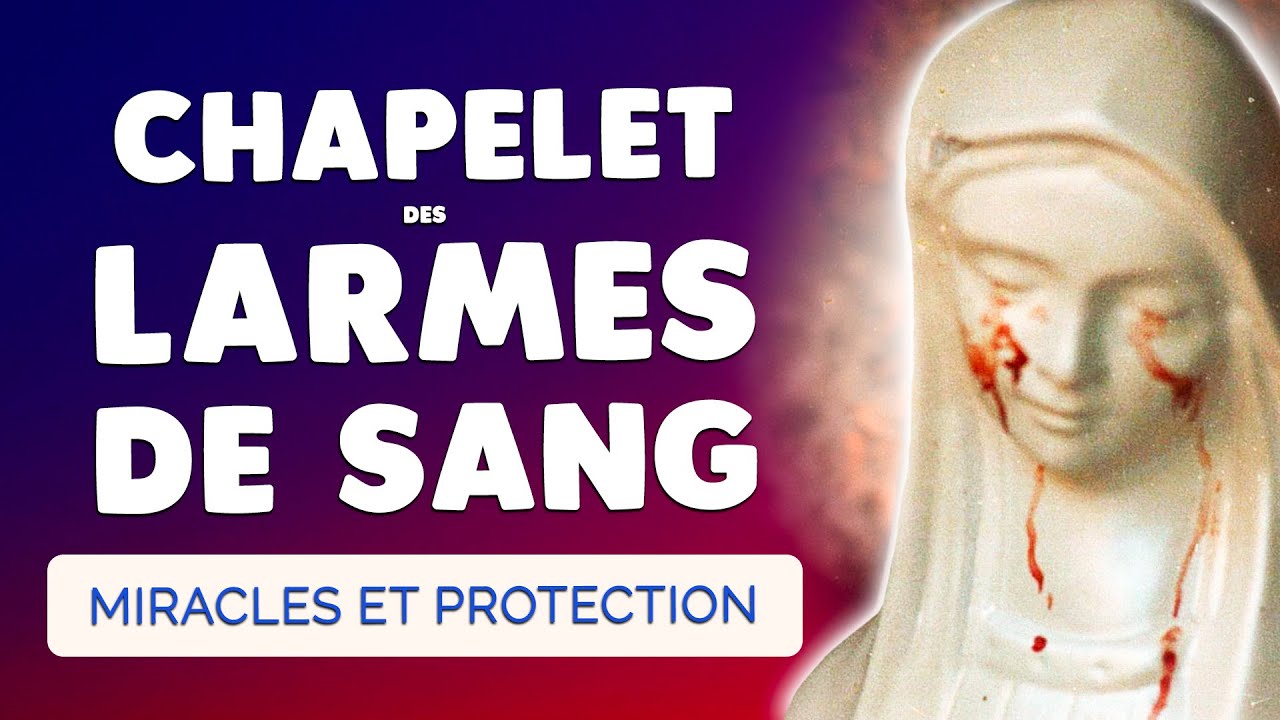 🙏 Chapelet des LARMES de SANG de Marie Très Puissant MIRACLE PROTECTION