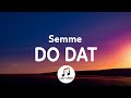 Semme - Do Dat (Stop, Drop & Roll) [TikTok Resume] (Lyrics) | Stop Drop and Roll do dat