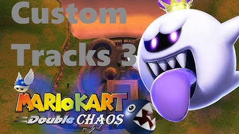 Mario Kart Double Chaos!! - Custom Track 3