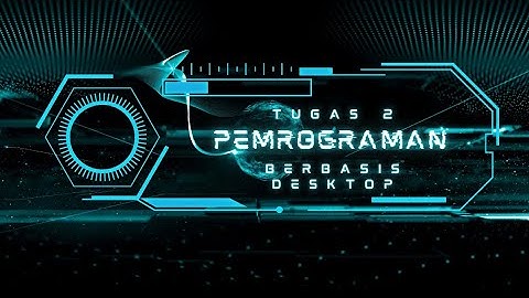 Tugas 2 Praktikum Pemrograman Berbasis Desktop (MSIM4301) Universitas Terbuka