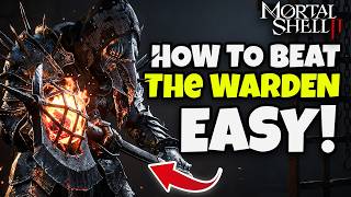 How to Beat THE WARDEN Easy in Mortal Shell 2! (Boss Guide)