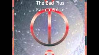 The Bad Plus  Karma Police