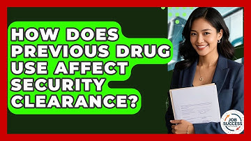 How Does Previous Drug Use Affect Security Clearance? - Job Success Network