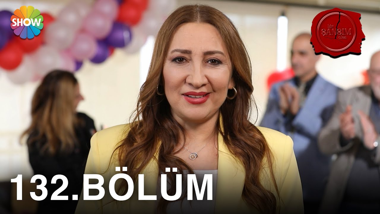 Bir Şansım Olsa 132. Bölüm | 17 Nisan 2022