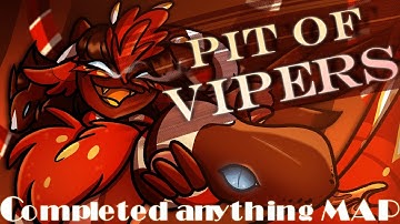 Pit of Vipers || COMPLETE Anything MAProject