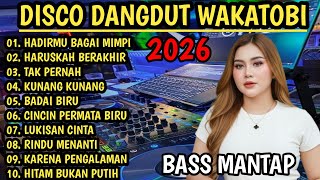 DISCO DANGDUT WAKATOBI 2026 - KOMPILASI DANGDUT PILIHAN BASS MANTAP