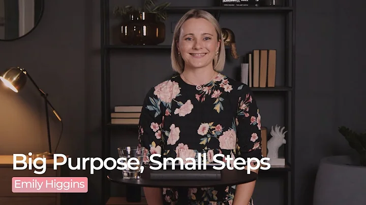 Big Purpose, Small Steps | Emily Higgins | 14th Ma...