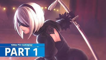 Nier: Automata - Gameplay Walkthrough Part 1- No Commentary [PS4 1080p]