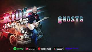 Walter Trout - &quot;Ghosts&quot; (Official Audio)