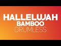 Hallelujah - Bamboo (Drumless)