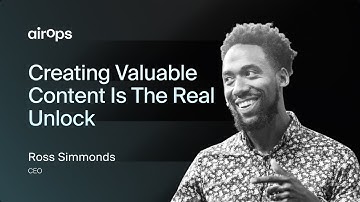 Creating Valuable Content Is The Real Unlock |  | AirOps & Ross Simmonds