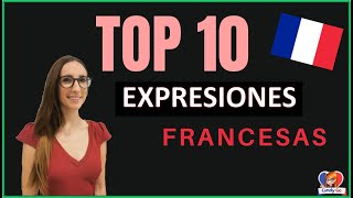 TOP 10 FRENCH EXPRESSIONS USED IN DAILY LIFE!