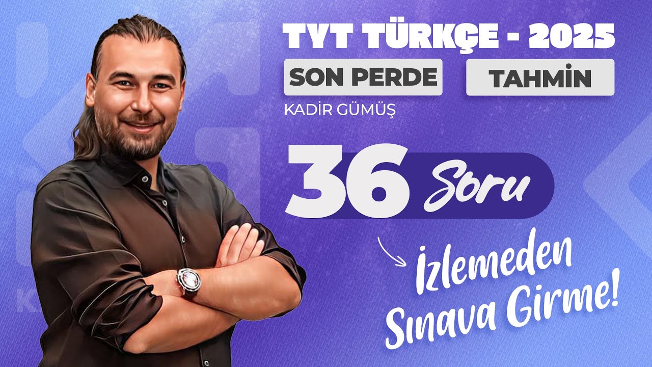 2025 TYT TÜRKÇE - TAHMİN (36 SORU)