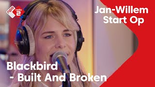 Blackbird  Built And Broken | NPO Radio 2