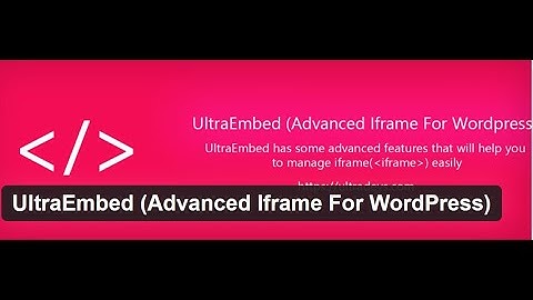 UltraEmbed (Advanced Iframe) || Advanced Iframe plugin | Wordpress Plugin