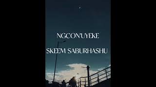 Skeem Saburhashu - Ngconuyeke