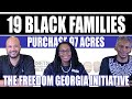19 BLACK FAMILIES PURCHASE 97 ACRES TO BUILD A COMMUNITY