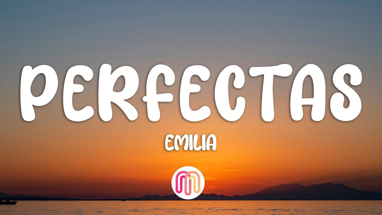 Emilia - Perfectas (Letra / Lyrics)