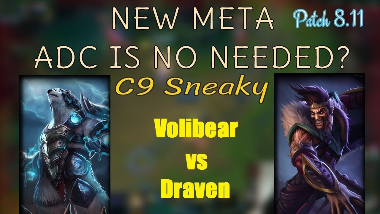 NEW META - ADC NO MORE NEEDED? | C9Sneaky | VOLIBEAR vs DRAVEN | VOLIBEAR ADC | Patch 8.11