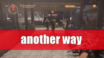 How to Complete | Another Way | Times Square Power Relay Legendary | The Division