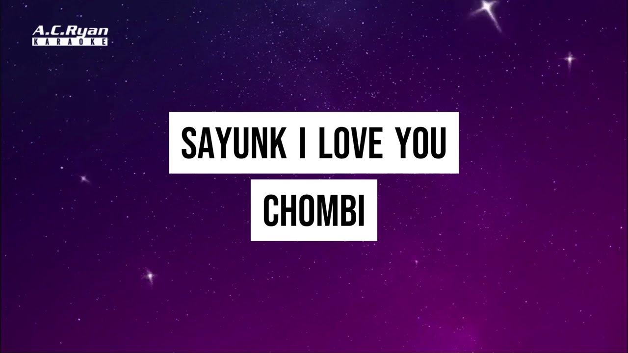 Sayunk I Love You - Chombi (Lirik) (Karaoke sing along) Sayunk I Love You - Chombi (Lirik) (Karaoke sing along)