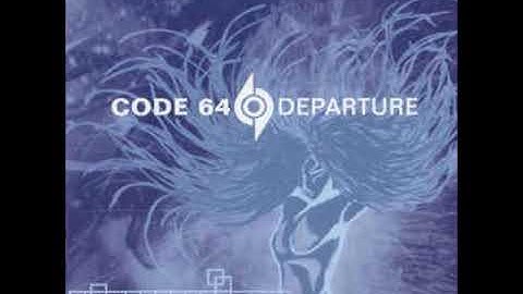 Code 64 - 1.7 Run to You - Departure 2006