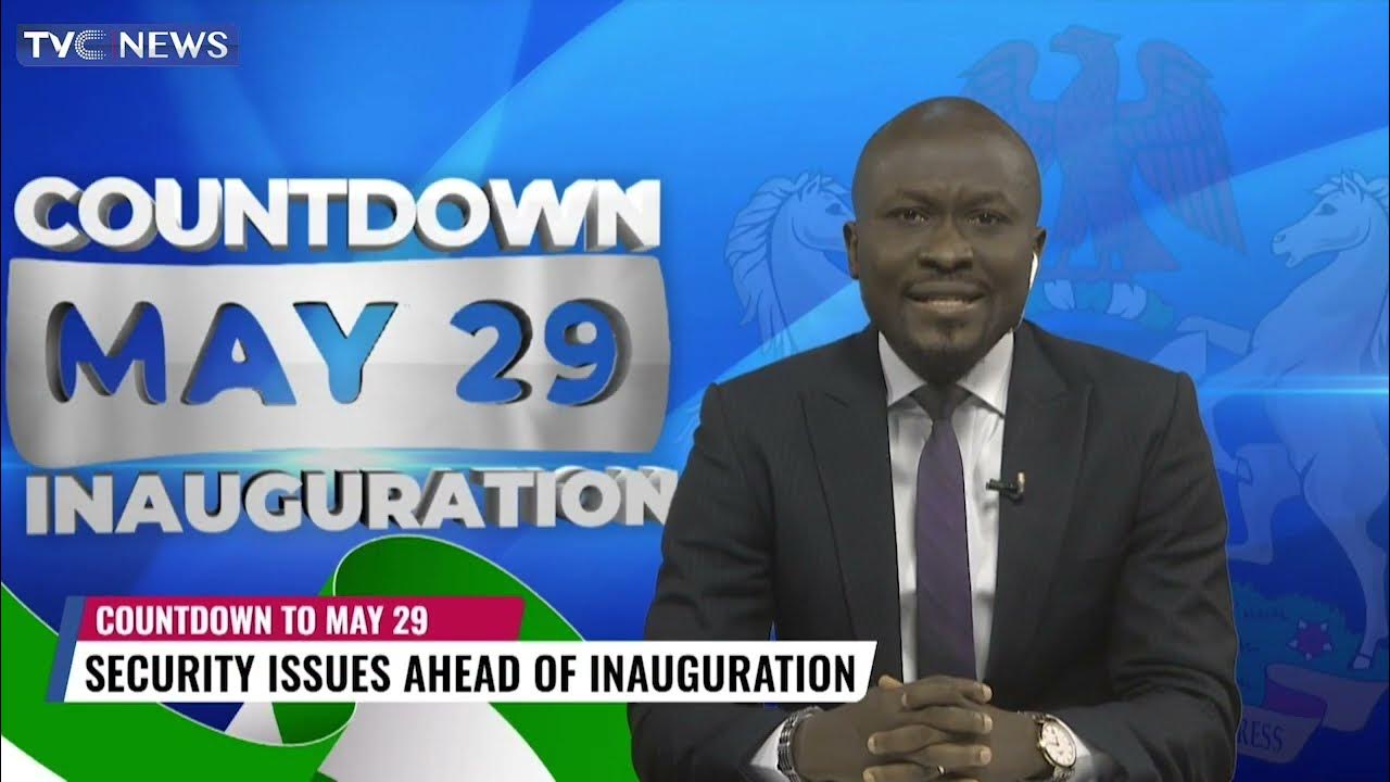 #CountdownToMay29: How Prepared Are Security Agencies Ahead Of Inauguration