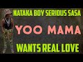Nataka Boy Serious Sasa Yoo Mama Wants Real Love Nataka Boy Serious Sasa Yoo Mama Wants Real Love