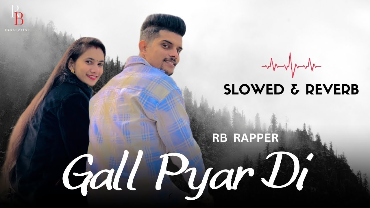 YouTube에서 Gall Pyar Di (Slowed & Reverb) : RB Rapper | New Punjabi Song 2024 | Ropa Boys Production 보기 YouTube에서 Gall Pyar Di (Slowed & Reverb) : RB Rapper | New Punjabi Song 2024 | Ropa Boys Production 보기