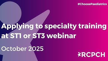 Applying to ST1 or ST3 in paediatrics Webinar