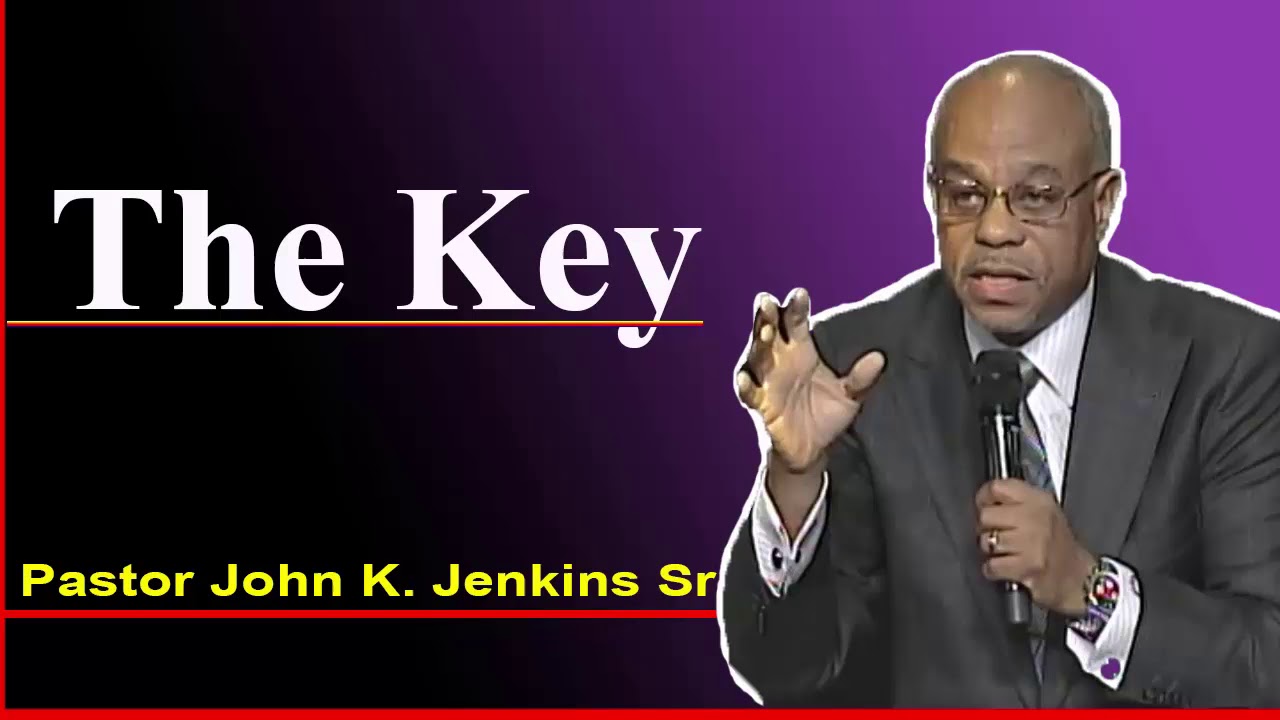 Pastor John K. Jenkins Sr The Key YouTube